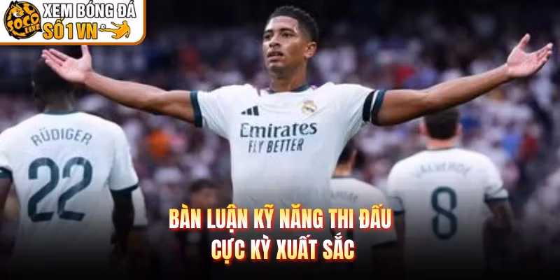 Bàn luận kỹ năng thi đấu cực kỳ xuất sắc