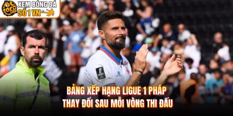 Bảng Xếp Hạng Ligue 1 Pháp Thay Đổi Sau Mỗi Vòng Thi Đấu