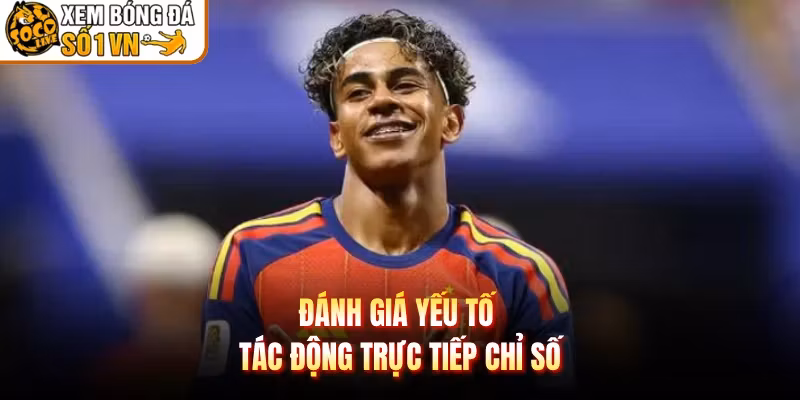 Đánh giá yếu tố tác động trực tiếp chỉ số
