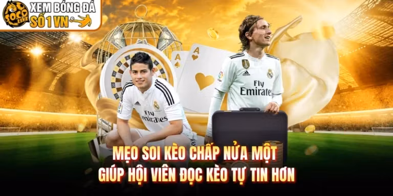 Mẹo Soi Kèo Chấp Nửa Một Giúp Hội Viên Đọc Kèo Tự Tin Hơn