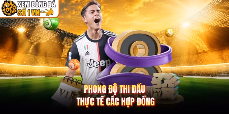 Phong độ thi đấu thực tế các hợp đồng