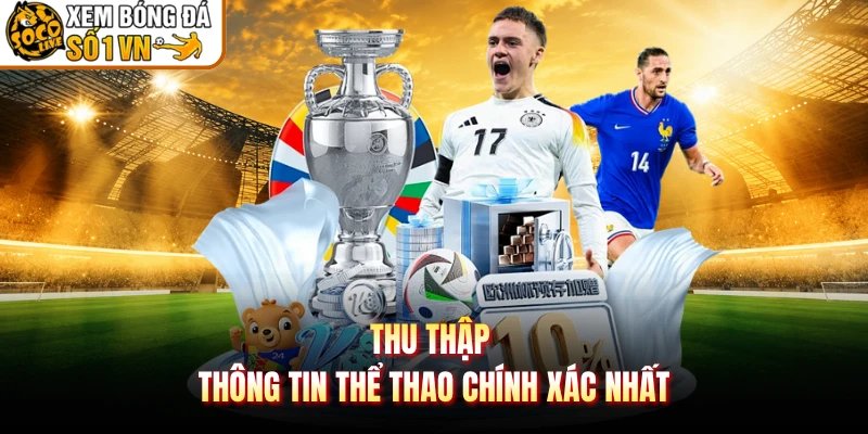 Thu thập thông tin thể thao chính xác nhất