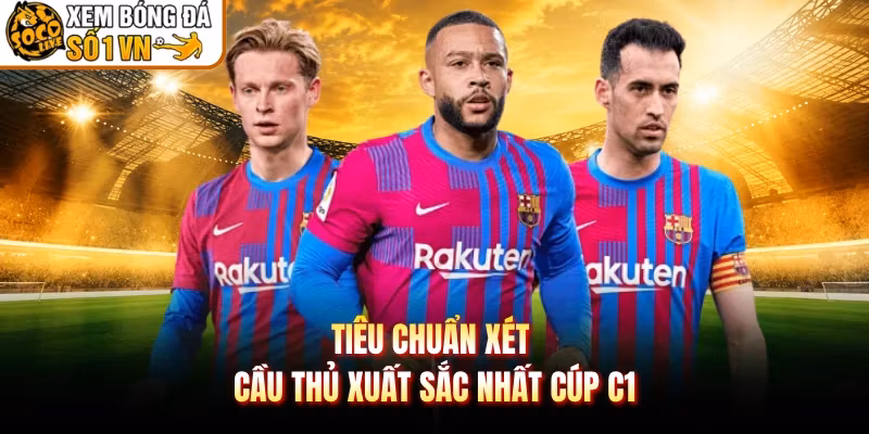 Tiêu chuẩn xét cầu thủ xuất sắc nhất Cúp C1