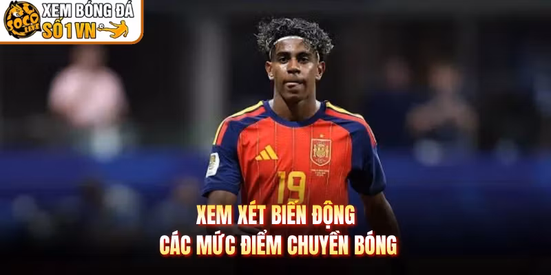 Xem xét biến động các mức điểm chuyền bóng